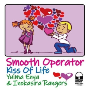 Inokashira Rangers – Smooth Operator / Kiss Of Life